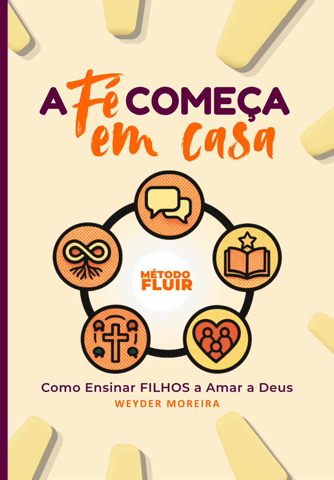 A Fé Começa em Casa — Método FLUIR